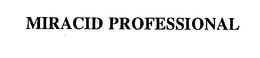 MIRACID PROFESSIONAL trademark