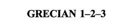 GRECIAN 1-2-3 trademark