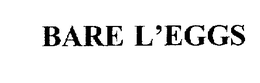 BARE L'EGGS trademark