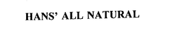 HANS' ALL NATURAL trademark