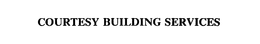 COURTESY BUILDING SERVICES trademark