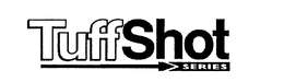 TUFF SHOT SERIES trademark