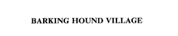 BARKING HOUND VILLAGE trademark