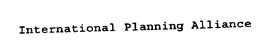 INTERNATIONAL PLANNING ALLIANCE trademark