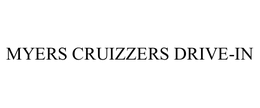 MYERS CRUIZZERS DRIVE-IN trademark