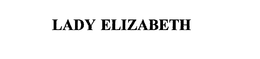 LADY ELIZABETH trademark
