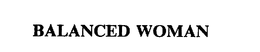 BALANCED WOMAN trademark