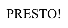 PRESTO! trademark