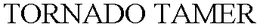 TORNADO TAMER trademark