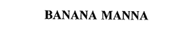 BANANA MANNA trademark