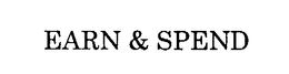 EARN & SPEND trademark