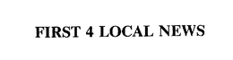 FIRST 4 LOCAL NEWS trademark