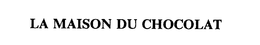 LA MAISON DU CHOCOLAT trademark