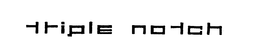 TRIPLE NOTCH trademark