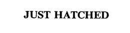JUST HATCHED trademark