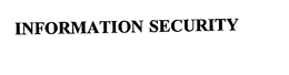 INFORMATION SECURITY trademark