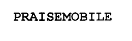 PRAISEMOBILE trademark