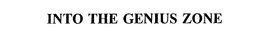INTO THE GENIUS ZONE trademark