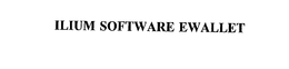 ILIUM SOFTWARE EWALLET trademark