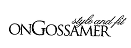 STYLE AND FIT ONGOSSAMER trademark