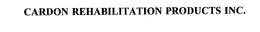 CARDON REHABILITATION PRODUCTS INC. trademark