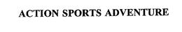 ACTION SPORTS ADVENTURE trademark