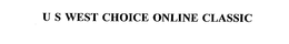 U S WEST CHOICE ONLINE CLASSIC trademark