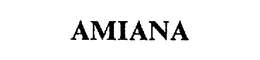 AMIANA trademark