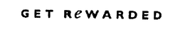 GET REWARDED trademark