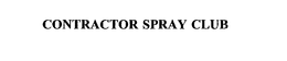CONTRACTOR SPRAY CLUB trademark