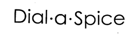 DIAL A SPICE trademark