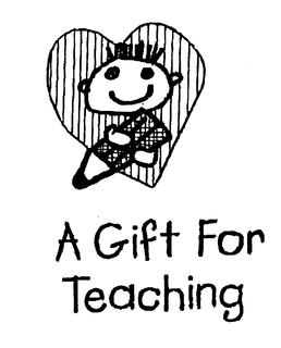 A GIFT FOR TEACHING trademark