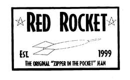 RED ROCKET THE ORIGINAL "ZIPPER IN THE POCKET" JEAN trademark