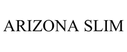 ARIZONA SLIM trademark