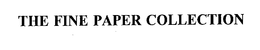 THE FINE PAPER COLLECTION trademark