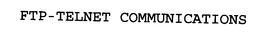 FTP-TELNET COMMUNICATIONS trademark