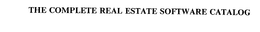THE COMPLETE REAL ESTATE SOFTWARE CATALOG trademark