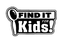 FIND IT FOR KIDS! trademark