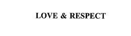 LOVE & RESPECT trademark