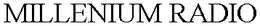 MILLENIUM RADIO trademark