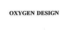 OXYGEN DESIGN trademark