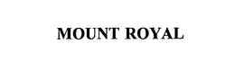 MOUNT ROYAL trademark