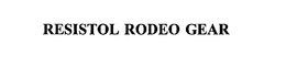 RESISTOL RODEO GEAR trademark