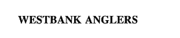 WESTBANK ANGLERS trademark