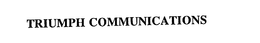 TRIUMPH COMMUNICATIONS trademark