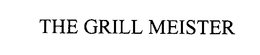 THE GRILL MEISTER trademark