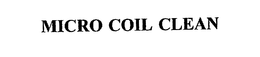 MICRO COIL CLEAN trademark