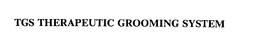 TGS THERAPEUTIC GROOMING SYSTEM trademark