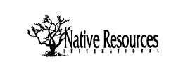 NATIVE RESOURCES  I N T E R N A T I O N A L trademark