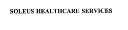 SOLEUS HEALTHCARE SERVICES trademark